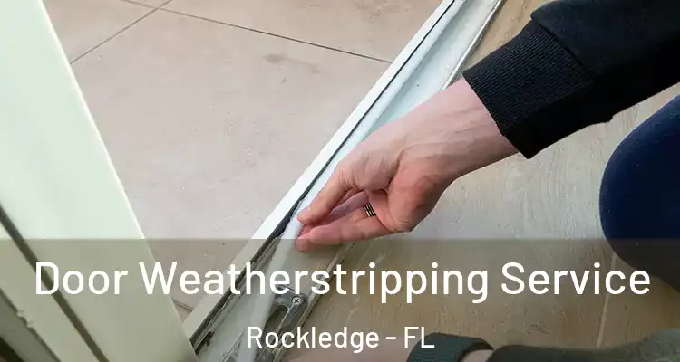  Door Weatherstripping Service Rockledge - FL