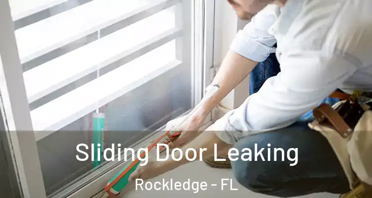 Sliding Door Leaking Rockledge - FL